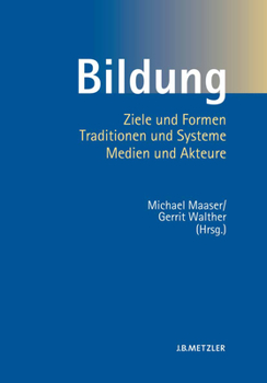 Hardcover Bildung: Ziele Und Formen, Traditionen Und Systeme, Medien Und Akteure [German] Book