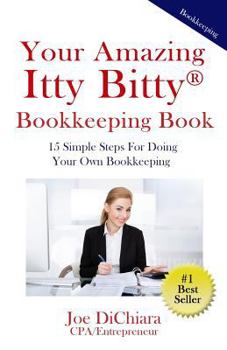 Paperback Your Amazing Itty Bitty Bookkeeping Book: Organize Your Books & Records for Business Success Book