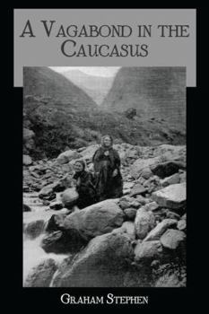 Paperback A Vagabond in the Caucasus: Some Notes of His Experiences Among the Russians Book