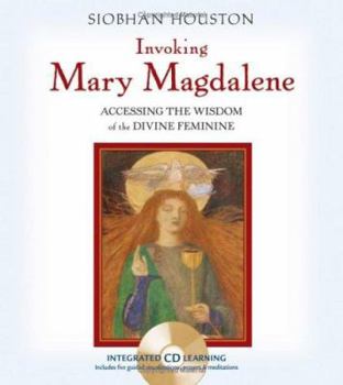 Hardcover Invoking Mary Magdalene: Accessing the Wisdom of the Divine Feminine [With Audio CD] Book