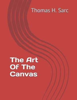 Paperback The art of the Canvas: Works by artist Thomas Sarc Book