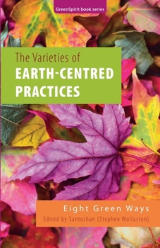 Paperback The Varieties of Earth-Centred Practices: Eight Green Ways Book