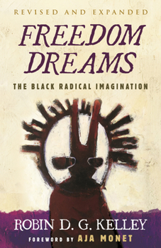 Paperback Freedom Dreams: The Black Radical Imagination Book