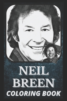 Paperback Neil Breen Coloring Book: Award Winning Neil Breen Designs For Adults and Kids (Stress Relief Activity, Birthday Gift) Book