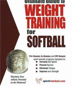 Paperback The Ultimate Guide to Weight Training for Softball Book