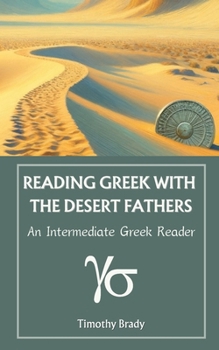 Paperback Reading Greek with the Desert Fathers: An Intermediate Greek Reader Book