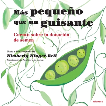 Paperback Más pequeño que un guisante (Cuento sobre la donación de semen) [Spanish] Book