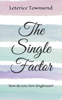 Paperback The Single Factor: How do you view Singleness? Book
