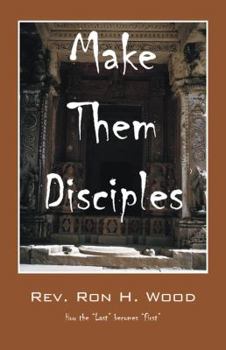 Paperback Make Them Disciples: How the Last Becomes First Book