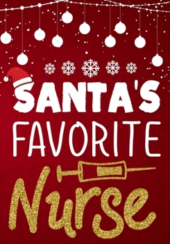 Paperback Santa's Favorite Nurse: A Journal notebook, Perfect for Notes, Journaling, Christmas Gift for Nurses, Book