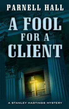 A Fool for a Client - Book #20 of the Stanley Hastings