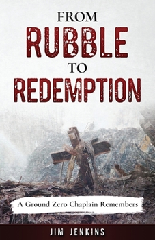 Paperback From Rubble to Redemption: A Ground Zero Chaplain Remembers Book
