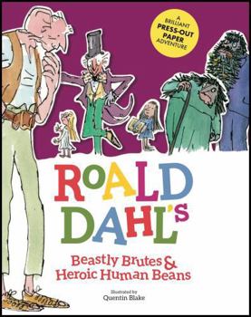 Hardcover Roald Dahl's Beastly Brutes & Heroic Human Beans Book