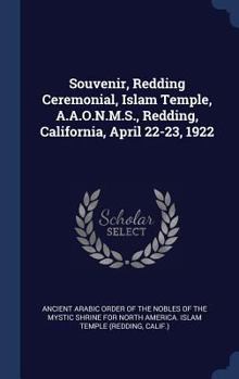 Hardcover Souvenir, Redding Ceremonial, Islam Temple, A.A.O.N.M.S., Redding, California, April 22-23, 1922 Book