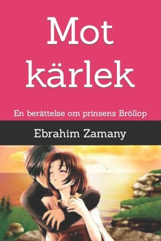 Paperback Mot kärlek: En berättelse om prinsens Bröllop [Swedish] Book