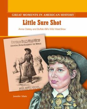 Library Binding Little Sure Shot: Annie Oakley Stars in Buffalo Bill's Wild West Show Book