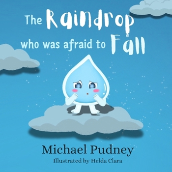 Paperback The Raindrop Who Was Afraid To Fall Book