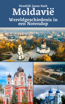 Paperback Moldavië: Wereldgeschiedenis in een Notendop [Dutch] Book