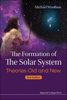 The Formation of the Solar System: Theories Old and New