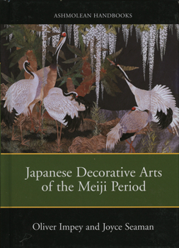 Hardcover Japanese Decorative Arts of the Meiji Period Book