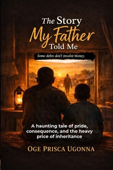 The Story My Father Told Me: The Unwritten Debt
