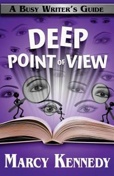 Deep Point of View - Book #9 of the Busy Writer's Guides