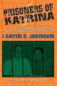 Paperback Prisoners of Katrina: Stranded at Work in New Orleans Parish Prison Book