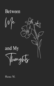 Paperback Between Me and My Thoughts Book