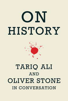 Paperback On History: Oliver Stone and Tariq Ali in Conversation Book