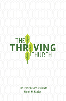 Paperback The Thriving Church: The True Measure of Growth Book