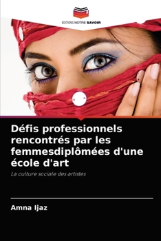 Paperback Défis professionnels rencontrés par les femmesdiplômées d'une école d'art [French] Book