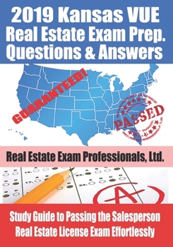 Paperback 2019 Kansas VUE Real Estate Exam Prep Questions and Answers: Study Guide to Passing the Salesperson Real Estate License Exam Effortlessly Book