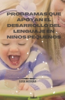 Paperback Programas que apoyan el desarrollo del lenguaje en niños pequeños [Spanish] Book