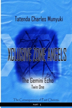 Paperback Xclusive Zone Angels: The Gemini Echoes, Twin One, Part 1 Book