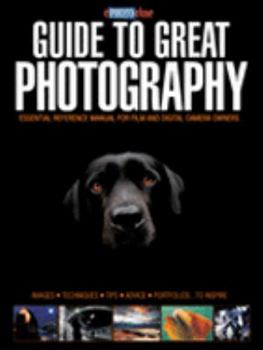 Paperback " EPHOTOzine " Guide to Great Photography: Essential Reference Manual for Film and Digital Camera Owners Book