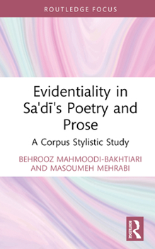 Hardcover Evidentiality in Sa'di's Poetry and Prose: A Corpus Stylistic Study Book