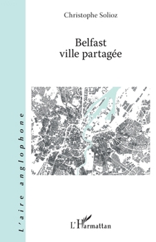 Paperback Belfast ville partagée [French] Book