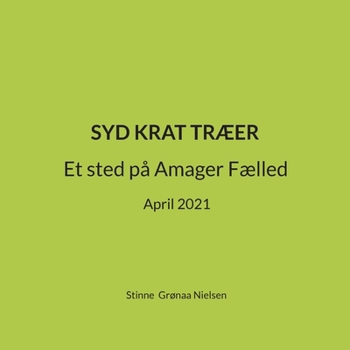 Syd krat træer: Et sted på Amager Fælled April 2021 (Danish Edition)