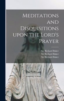 Hardcover Meditations and Disquisitions Upon the Lord's Prayer Book