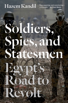 Paperback Soldiers, Spies, and Statesmen: Egypt's Road To Revolt Book