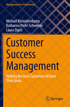 Paperback Customer Success Management: Helping Business Customers Achieve Their Goals Book