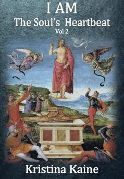 I Am the Soul's Heartbeat Volume 2: The Seven Christian Initiations in the Gospel of St John