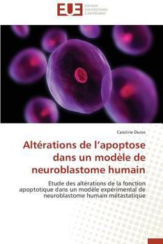 Paperback Altérations de l apoptose dans un modèle de neuroblastome humain [French] Book