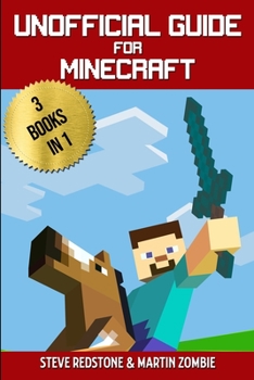Paperback Unofficial Guide For Minecraft: 3 Books in 1: From beginner to pro, with all the Secrets, tips and trick you will ever need in the Minecrafter's world Book