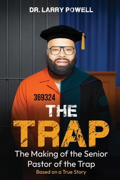 The Trap: The Making OF The Senior Pastor of the Trap