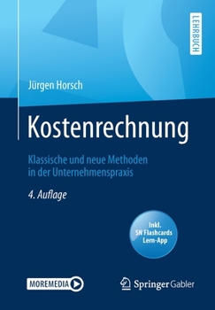 Paperback Kostenrechnung: Klassische Und Neue Methoden in Der Unternehmenspraxis [German] Book
