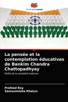 Paperback La pensée et la contemplation éducatives de Bankim Chandra Chattopadhyay [French] Book