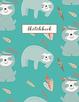 Sketchbook: Sloth Tribe Journal for Kids Extra Large 8.5x11 Drawing Pad for Sketching and Doodling (Sketchbooks for Kids)