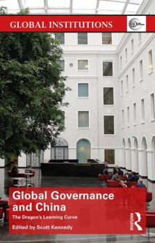 Paperback Global Governance and China: The Dragon's Learning Curve Book