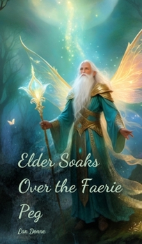 Hardcover Elder Soaks Over the Faerie Peg Book